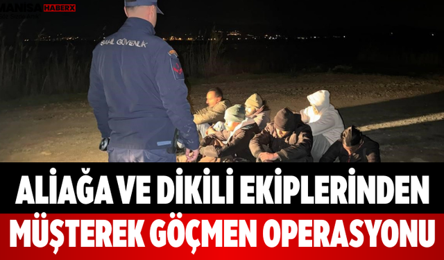 Aliağa ve Dikili Ekiplerinden Müşterek Göçmen Operasyonu