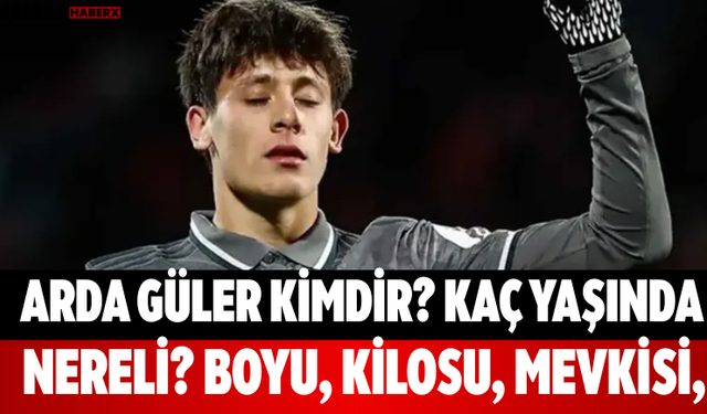 Arda Güler Kimdir? Kaç Yaşında, Nereli? Boyu, Kilosu, Mevkisi, Real Madrid Kariyeri ve Sevgilisi/Eşi Var mı?