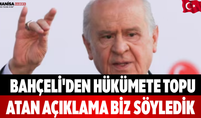 Bahçeli'den Hükümete Topu Atan Açıklama Biz Söyledik