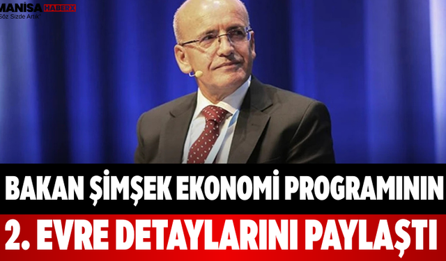 Bakan Şimşek Ekonomi Programının 2. Evre Detaylarını Paylaştı