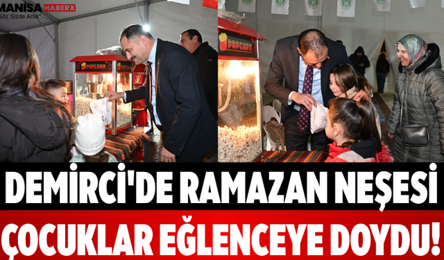 Demirci'de Ramazan Neşesi Çocuklar Eğlenceye Doydu!