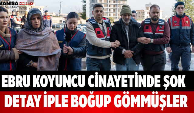 Ebru Koyuncu Cinayetinde Şok Detay İple Boğup Gömmüşler