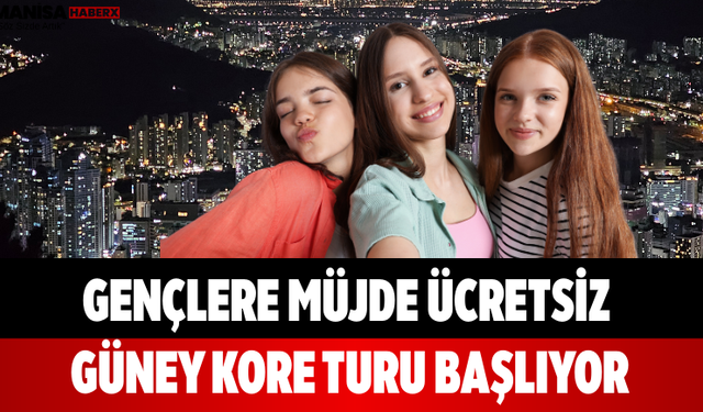 Gençlere Müjde Ücretsiz Güney Kore Turu Başlıyor
