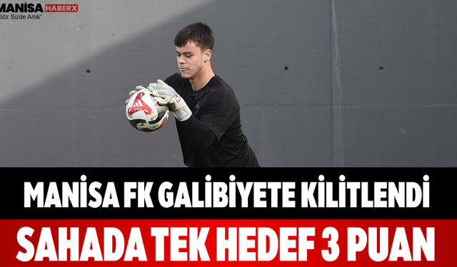 Manisa FK Galibiyete Kilitlendi Sahada Tek Hedef 3 Puan