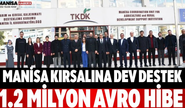 Manisa Kırsalına Dev Destek 1.2 Milyon Avro Hibe