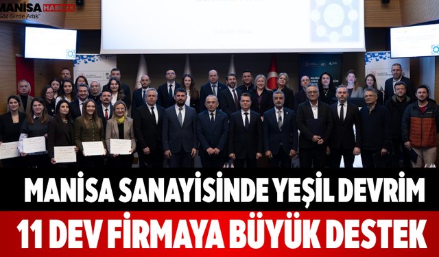 Manisa Sanayisinde Yeşil Devrim 11 Dev Firmaya Büyük Destek