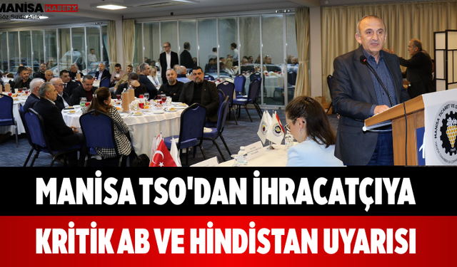 Manisa TSO'dan İhracatçıya Kritik AB ve Hindistan Uyarısı