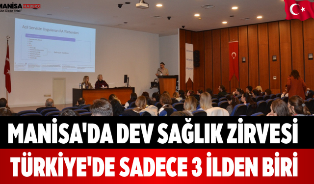 Manisa'da Dev Sağlık Zirvesi Türkiye'de Sadece 3 İlden Biri