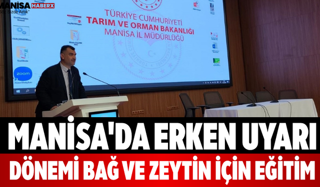 Manisa'da Erken Uyarı Dönemi Bağ ve Zeytin İçin Eğitim