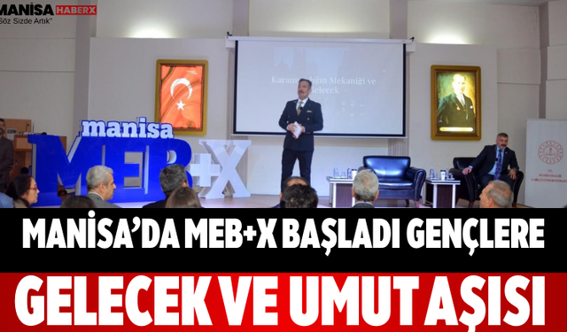 Manisa’da MEB+X Başladı Gençlere Gelecek ve Umut Aşısı