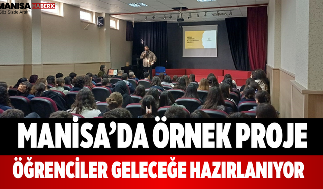 Manisa’da Örnek Proje Öğrenciler Geleceğe Hazırlanıyor