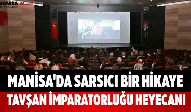 Manisa'da Sarsıcı Bir Hikaye Tavşan İmparatorluğu Heyecanı