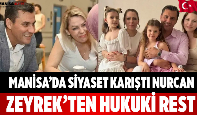 Manisa’da Siyaset Karıştı Nurcan Zeyrek’ten Hukuki Rest