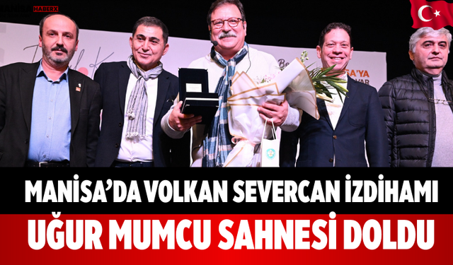 Manisa’da Volkan Severcan İzdihamı Uğur Mumcu Sahnesi Doldu