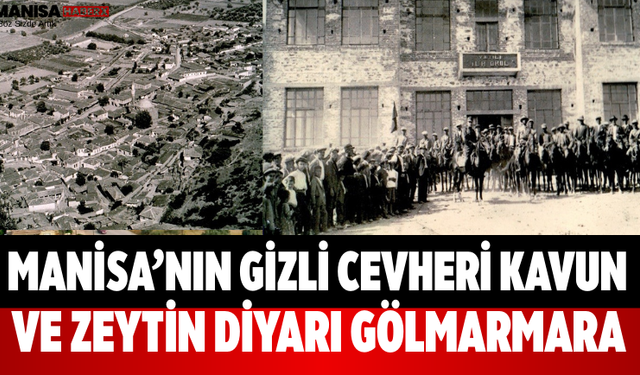 Manisa’nın Gizli Cevheri Kavun ve Zeytin Diyarı Gölmarmara