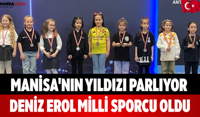 Manisa'nın Yıldızı Parlıyor Deniz Erol Milli Sporcu Oldu