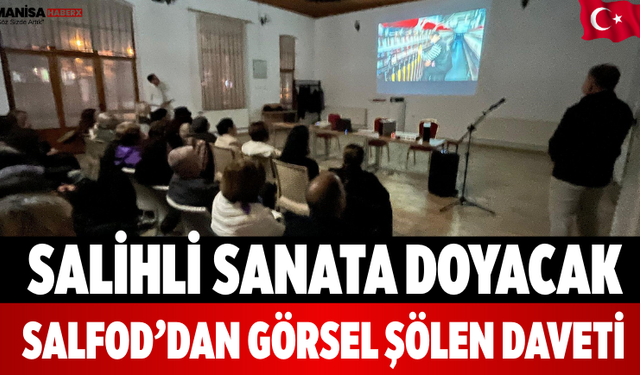 Salihli Sanata Doyacak SALFOD’dan Görsel Şölen Daveti