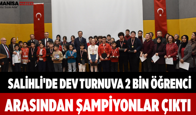 Salihli'de Dev Turnuva 2 Bin Öğrenci Arasından Şampiyonlar Çıktı