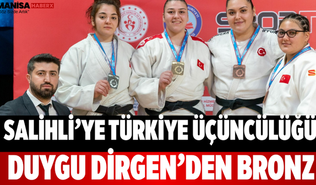 Salihli’ye Türkiye Üçüncülüğü Duygu Dirgen’den Bronz