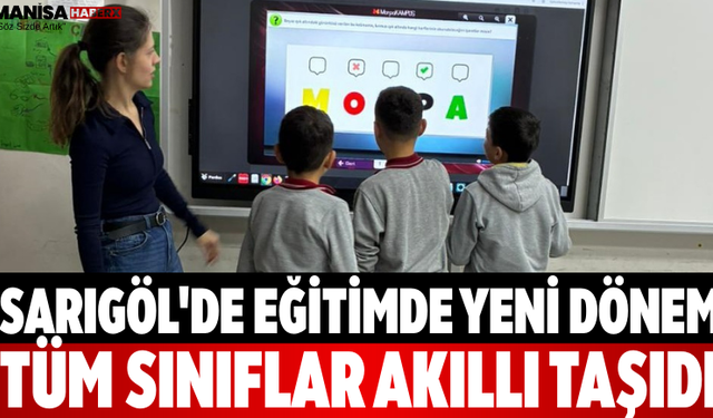 Sarıgöl'de Eğitimde Yeni Dönem Tüm Sınıflar Akıllı Taşıdı