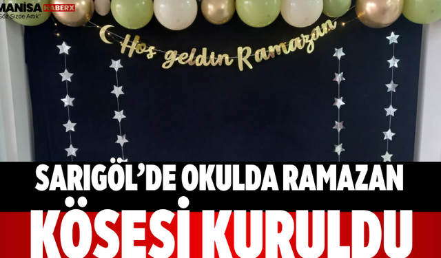 Sarıgöl’de Okulda Ramazan Köşesi Kuruldu