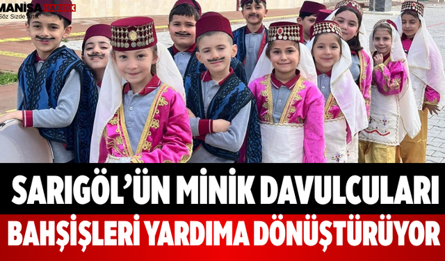 Sarıgöl’ün Minik Davulcuları Bahşişleri Yardıma Dönüştürüyor