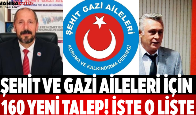 Şehit ve Gazi Aileleri İçin 160 Yeni Talep! İşte O Liste