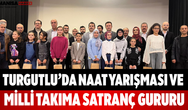 Turgutlu’da Naat Yarışması ve Milli Takıma Satranç Gururu