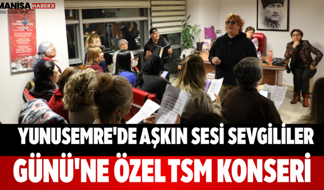 Yunusemre'de Aşkın Sesi Sevgililer Günü'ne Özel TSM Konseri