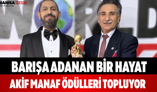 Barışa Adanan Bir Hayat Akif Manaf Ödülleri Topluyor