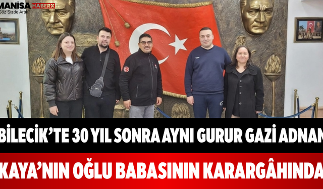 Bilecik’te 30 Yıl Sonra Aynı Gurur Gazi Adnan Kaya’nın Oğlu Babasının Karargâhında