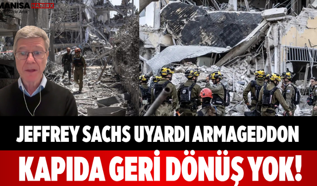 Jeffrey Sachs Uyardı Armageddon Kapıda, Geri Dönüş Yok!