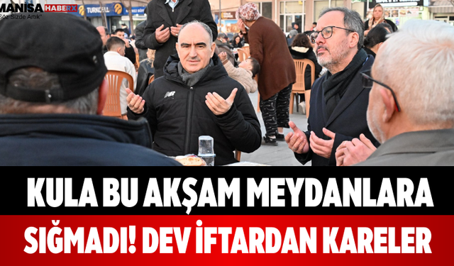 Kula Bu Akşam Meydanlara Sığmadı! Dev İftardan Kareler