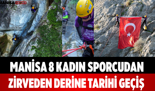 Manisa 8 Kadın Sporcudan Zirveden Derine Tarihi Geçiş