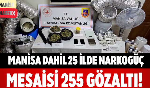 Manisa Dahil 25 İlde Narkogüç Mesaisi 255 Gözaltı!