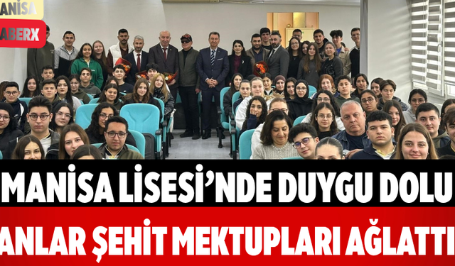 Manisa Lisesi’nde Duygu Dolu Anlar Şehit Mektupları Ağlattı