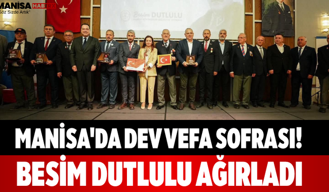Manisa'da Dev Vefa Sofrası! Besim Dutlulu Ağırladı