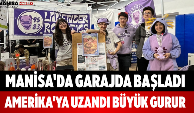 Manisa'da Garajda Başladı, Amerika'ya Uzandı Büyük Gurur