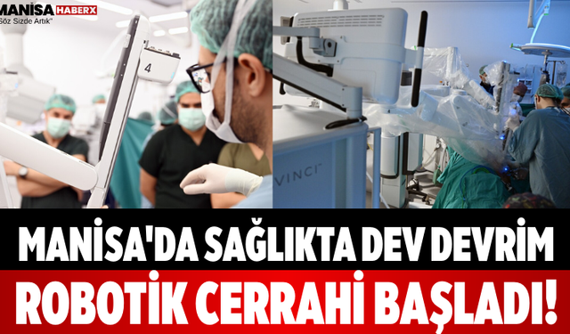 Manisa'da Sağlıkta Dev Devrim Robotik Cerrahi Başladı!
