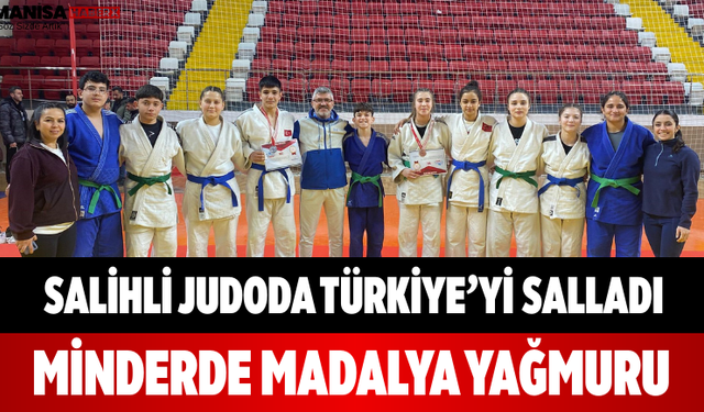 Salihli Judoda Türkiye’yi Salladı Minderde Madalya Yağmuru