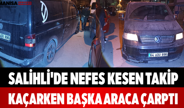 Salihli'de Nefes Kesen Takip Kaçarken Başka Araca Çarptı