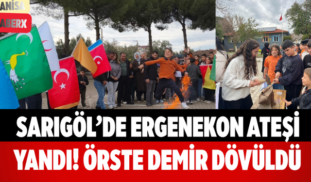 Sarıgöl’de Ergenekon Ateşi Yandı! Örste Demir Dövüldü