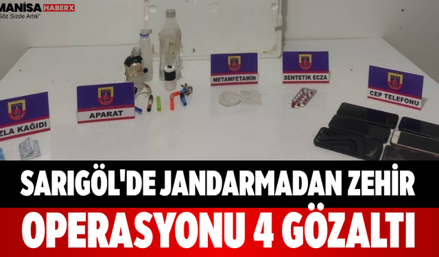 Sarıgöl'de Jandarmadan Zehir Operasyonu 4 Gözaltı