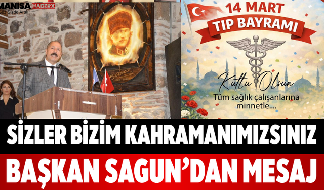 Sizler Bizim Kahramanımızsınız! Başkan Sagun’dan Mesaj