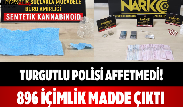 Turgutlu Polisi Affetmedi! 896 İçimlik Madde Çıktı
