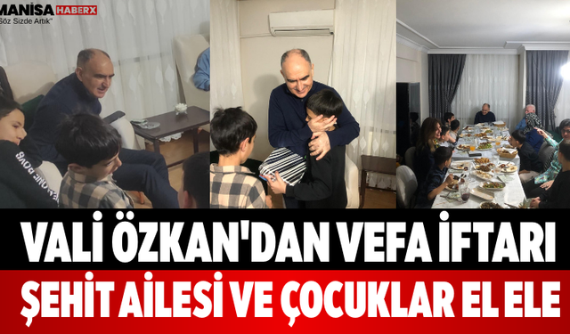 Vali Özkan'dan Vefa İftarı Şehit Ailesi ve Çocuklar El Ele