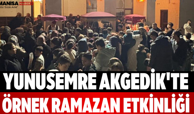 Yunusemre Akgedik'te Örnek Ramazan Etkinliği