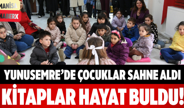Yunusemre’de Çocuklar Sahne Aldı: Kitaplar Hayat Buldu!