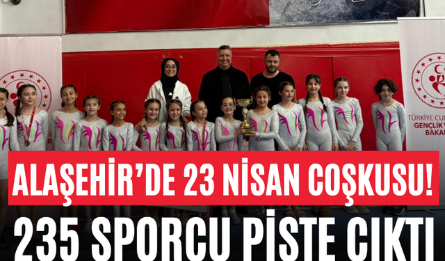 Alaşehir’de 23 Nisan Coşkusu! 235 Sporcu Piste Çıktı