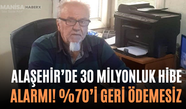 Alaşehir’de 30 Milyonluk Hibe Alarmı! %70’i Geri Ödemesiz